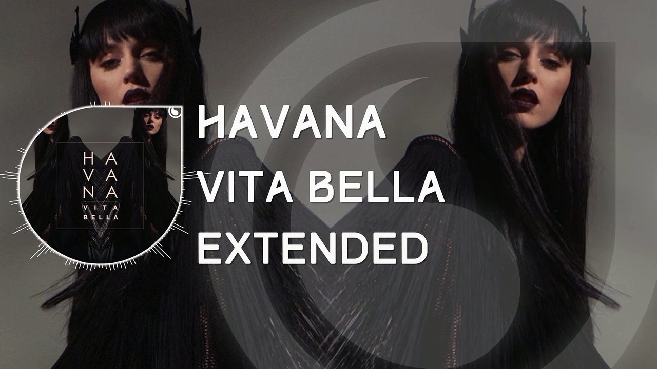 Havana - Vita Bella (Extended) - Vidéo Dailymotion