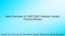 Jeep Cherokee XJ 1987-2001 Radiator Isolator Review
