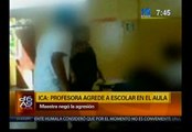 Ica: Graban a profesora golpeando a alumno dentro de salón de clases