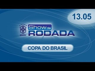 Show da Rodada | 13/05/2015 - Copa do Brasil