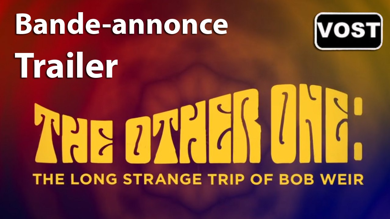 The Other One The Long, Strange Trip of Bob Weir - Trailer / Bande-annonce [VOST|Full HD] (Netflix / Grateful Dead)