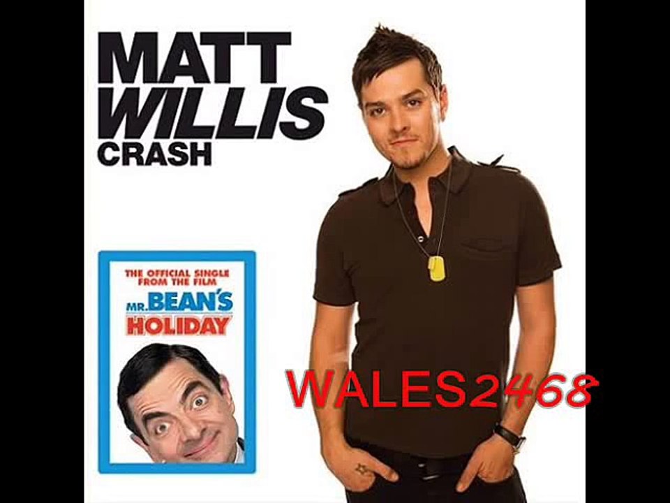 Matt Willis - Crash(from Mr. Bean's Holiday)