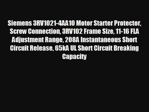 Siemens 3RV1021-4AA10 Motor Starter Protector Screw Connection 3RV102 Frame Size 11-16
