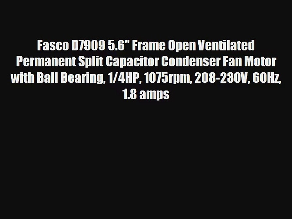 Fasco D7909 5.6 Frame Open Ventilated Permanent Split Capacitor Condenser Fan Motor