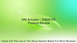 GM Actuator - 20826182 Review