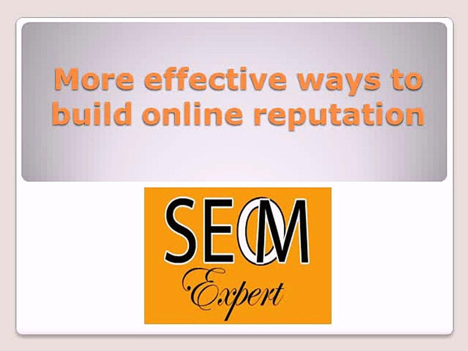More effective ways to build online reputation