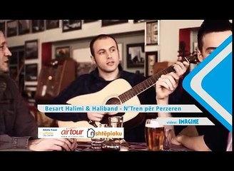 BESART HALIMI & Haliband - Ne tren per Perzeren