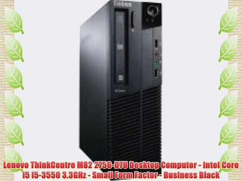 Lenovo ThinkCentre M82 2756-D7U Desktop Computer - Intel Core i5 i5-3550 3.3GHz - Small Form