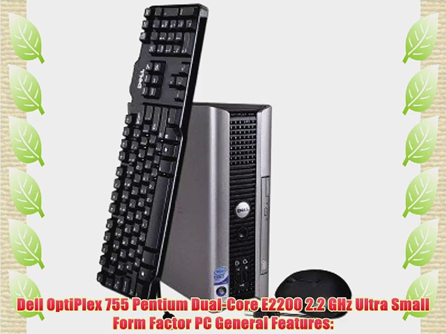 Dell OptiPlex 755 Pentium Dual-Core E2200 2.2GHz 1GB 80GB DVD Vista  Business Ultra Small Form - video Dailymotion