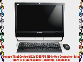 Lenovo ThinkCentre M92z 3318F9U All-in-One Computer - Intel Core i3 i3-3220 3.3GHz - Desktop