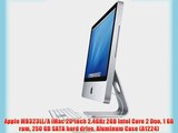 Apple MB323LL/A iMac 20-inch 2.4GHz 2GB Intel Core 2 Duo 1 GB ram 250 GB SATA hard drive Aluminum