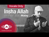Maher Zain - Insya Allah | Insha Allah (Malay) | Vocals Only (Lyrics)