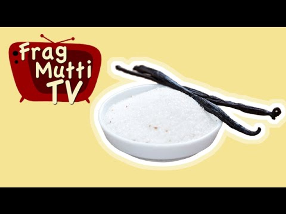 Vanillezucker selber machen - Frag Mutti TV