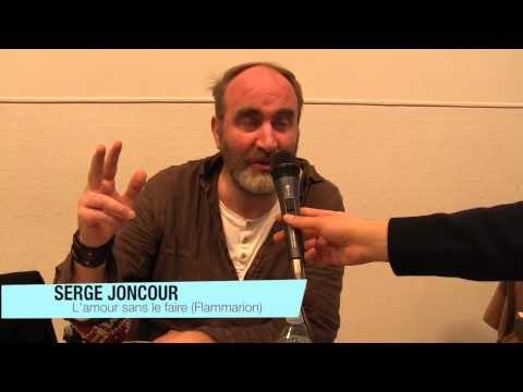 Serge Joncour: L'amour sans le faire, à deux c'est mieux