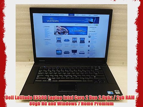 Dell Latitude E5500 Laptop Intel Core 2 Duo 2.0ghz / 2gb RAM / 80gb Hd and Windows 7 Home Premium