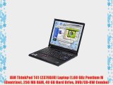 IBM ThinkPad T41 (2379DJU) Laptop (1.60 GHz Pentium M (Centrino) 256 MB RAM 40 GB Hard Drive