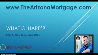 HARP 2.0 Refinance | Arizona Loan Officer | Brian Allen | Gilbert Phoenix | Home Mortgage 5-14-15