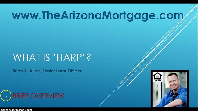 HARP 2.0 Refinance | Arizona Loan Officer | Brian Allen | Gilbert Phoenix | Home Mortgage 5-14-15