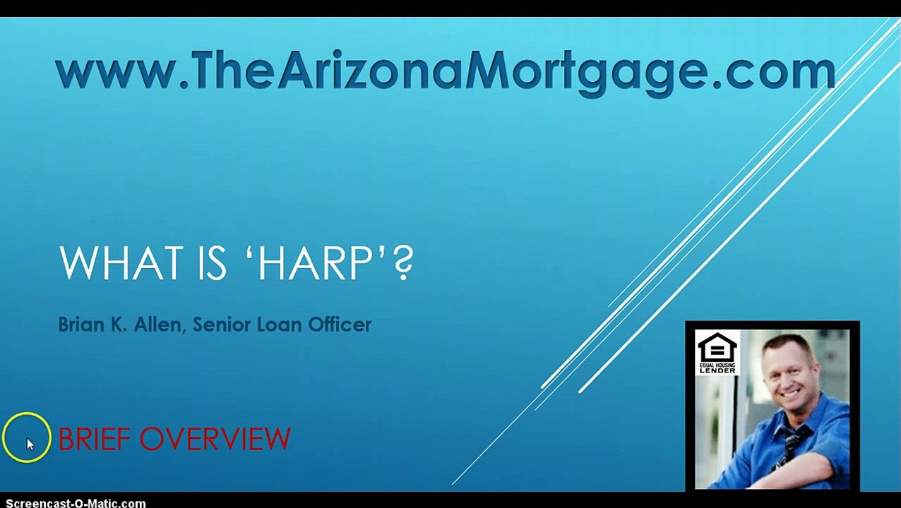 HARP 2.0 Refinance | Arizona Loan Officer | Brian Allen | Gilbert Phoenix | Home Mortgage 5-14-15
