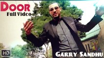 Door (Full Video) by Garry Sandhu - Latest Punjabi Song 2015 HD
