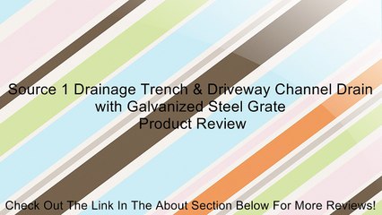 Source 1 Drainage Trench & Driveway Channel Drain with Galvanized Steel Grate Review