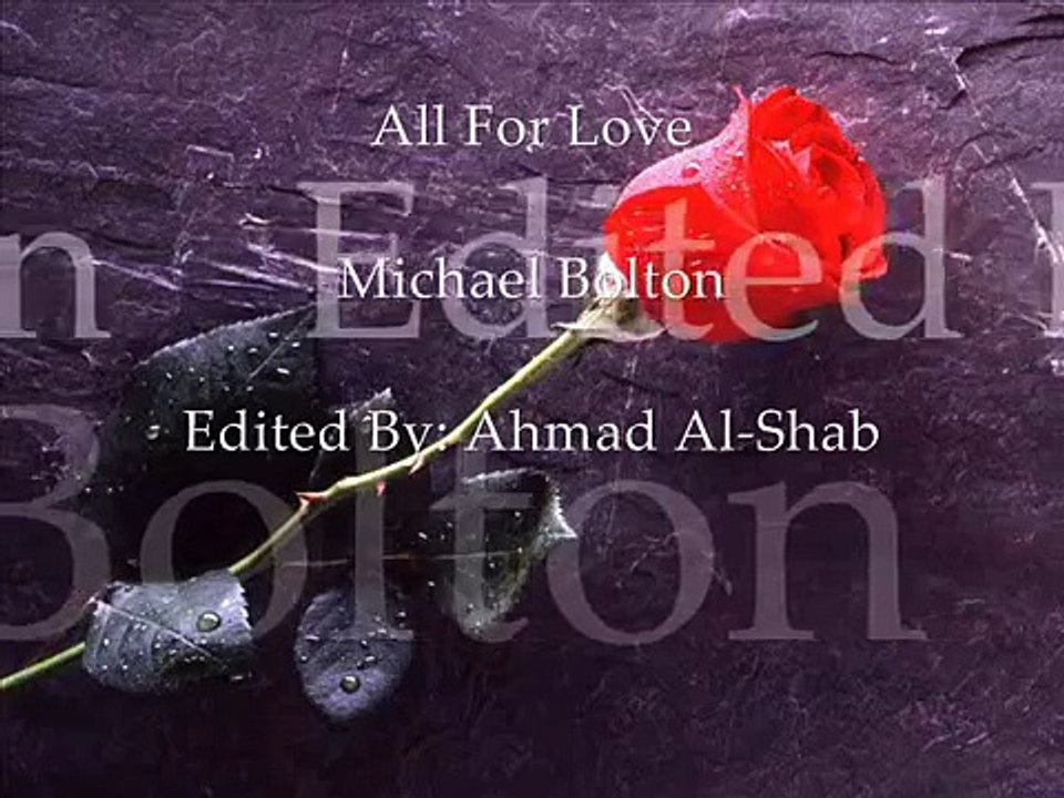 Michael Bolton - All for Love (edited by me)