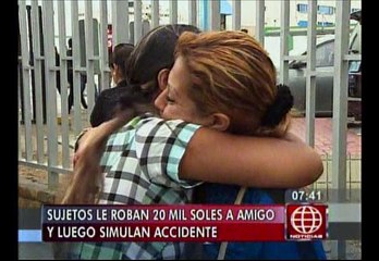 Simulan accidente vehicular luego de robarle S/. 20 mil a su amigo
