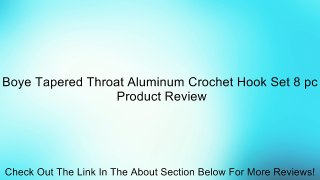 Boye Tapered Throat Aluminum Crochet Hook Set 8 pc Review