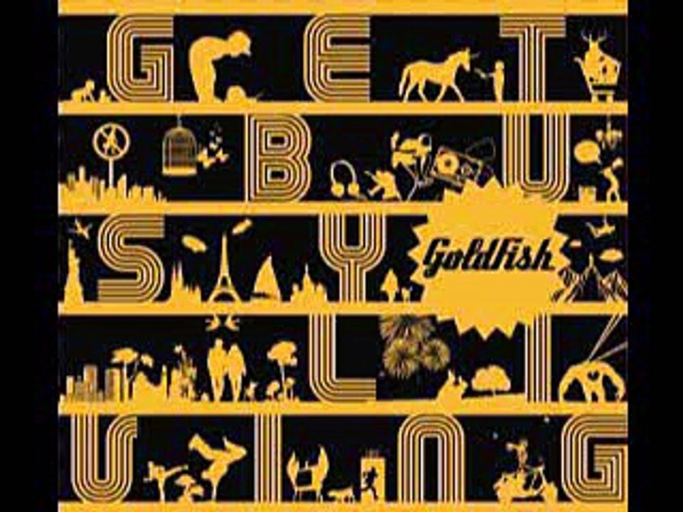 Goldfish - Get Busy Living