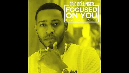 Eric Bellinger x Focused On You x 2 Chainz x Mya
