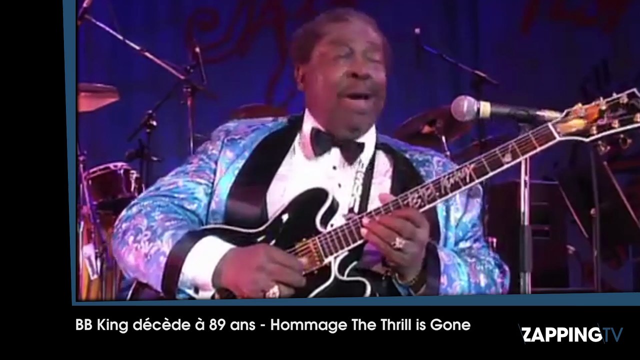 B.B King décède à 89 ans - Hommage "The Thrill Is Gone "