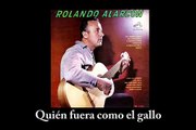 Rolando Alarcón - Quién fuera como el gallo