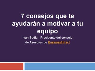 7 consejos que te ayudarán a motivar a tu equipo