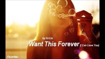 Want This Forever (I Can Love You) by Krizia (Favorites 2015)