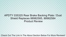 APDTY 035325 Rear Brake Backing Plate / Dust Shield Replaces 88982585, 88982584 Review