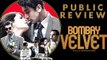 Bombay Velvet | Public Review | Ranbir, Anushka, KJo