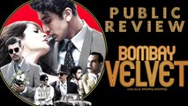Bombay Velvet | Public Review | Ranbir, Anushka, KJo