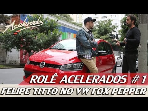 FELIPE TITTO NO VOLKSWAGEN FOX PEPPER | ROLÊ ACELERADOS #1