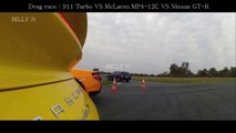 Drag race - 911 Turbo VS McLaren MP4-12C VS Nissan GT-R