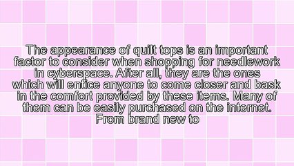 Purchasing Skillfully Constructed Quilt Tops On The Web