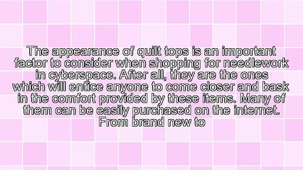 Purchasing Skillfully Constructed Quilt Tops On The Web