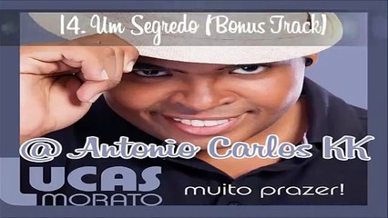 Lucas Morato - 14. Um Segredo (Bonus Track) Muito Prazer! - 2014
