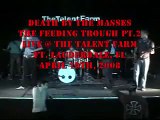 Death By The Masses - The Feeding Trough Pt. 2 - Live @ The Talent Farm