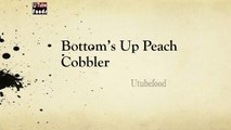 Bottom's Up Peach Cobbler - Easy Recipes