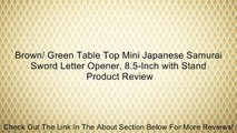 Brown/ Green Table Top Mini Japanese Samurai Sword Letter Opener, 8.5-Inch with Stand Review