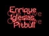 Enrique Iglesias ft. Pitbull - I Like It (Lyrics)