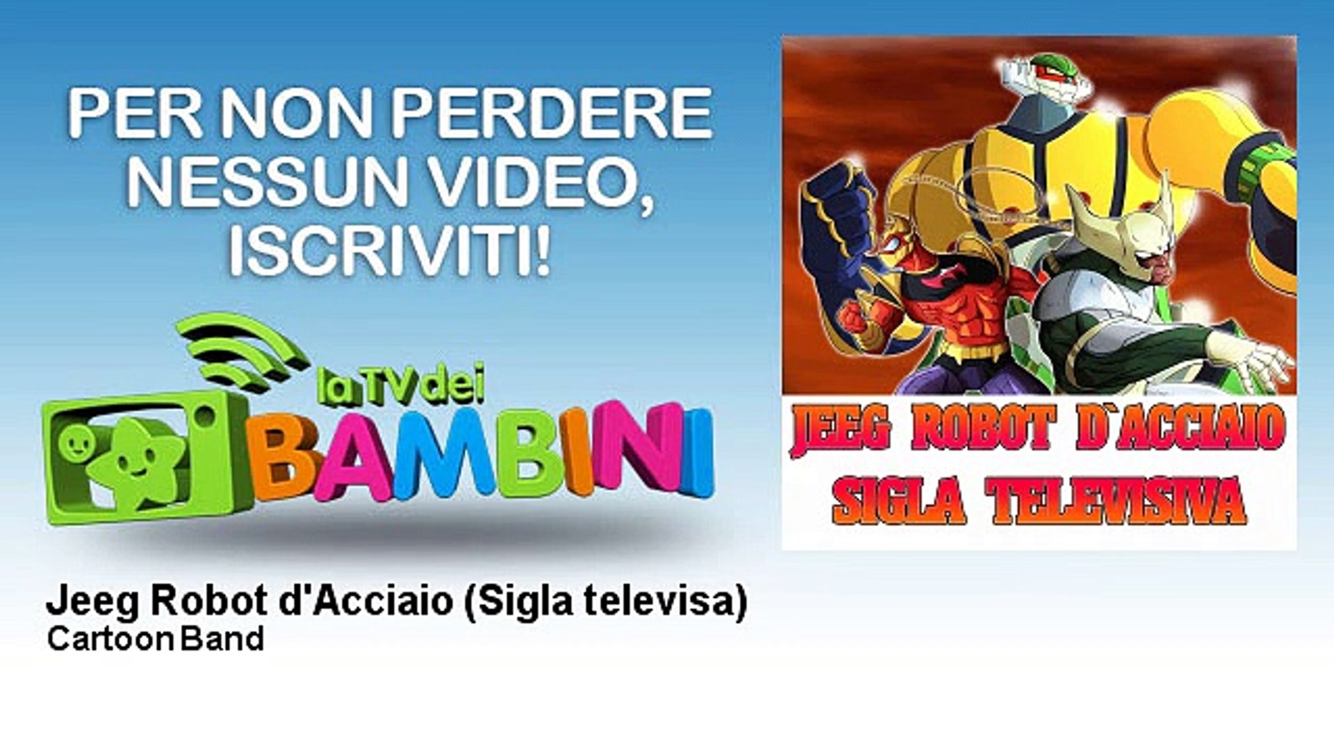 Cartoon Band - Jeeg Robot d'Acciaio - Sigla televisa - Vidéo Dailymotion
