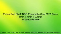 Piston Rod Shaft NBR Pneumatic Seal MYA Black 4mm x 7mm x 2.1mm Review