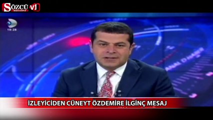 İzleyiciden Cüneyt özdemir'e ilginç mesaj