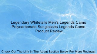 Legendary Whitetails Men's Legends Camo Polycarbonate Sunglasses Legends Camo Review
